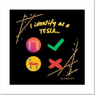 I Identify As A Tesla Posters and Art